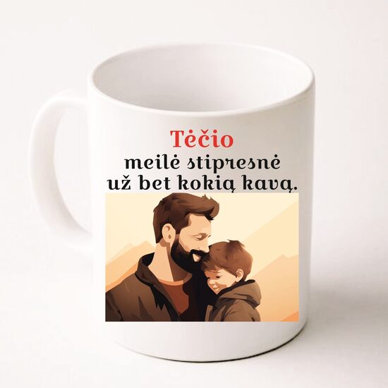 Puodelis su spauda - Tėčio meilė...