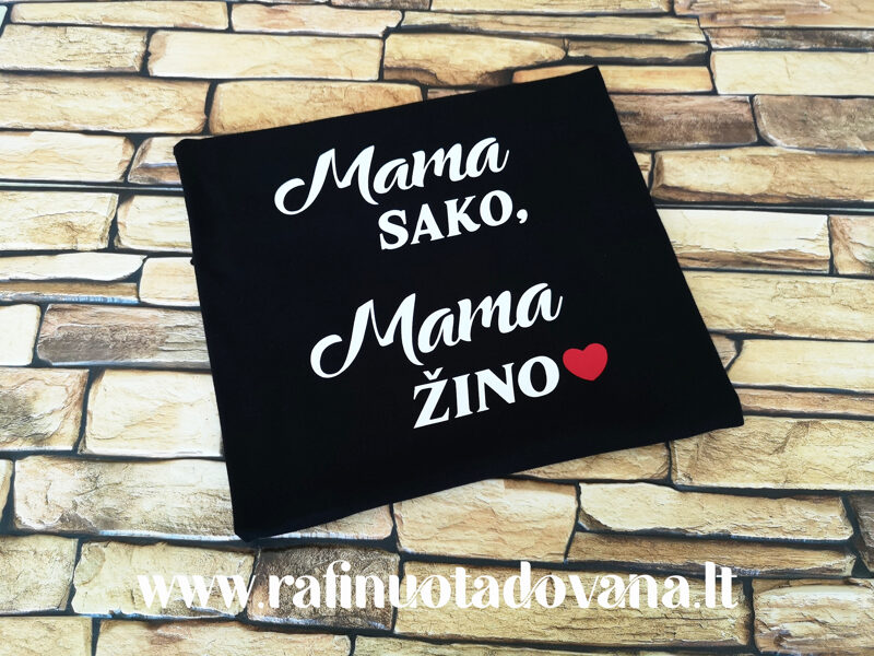 Marškinėliai - Mama sako, mama žino