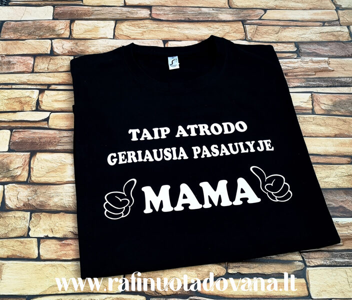 Marškinėliai - taip atrodo MAMA