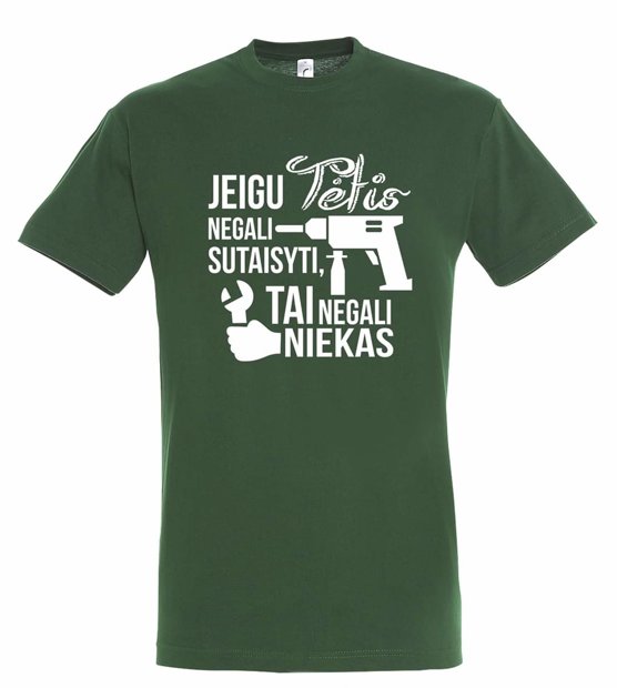 Marškinėliai Jeigu Tėtis negali... (žali)