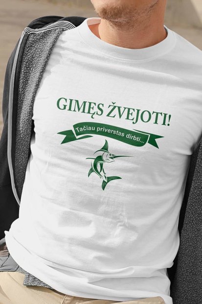 Marškinėliai Gimęs žvejoti, bet...