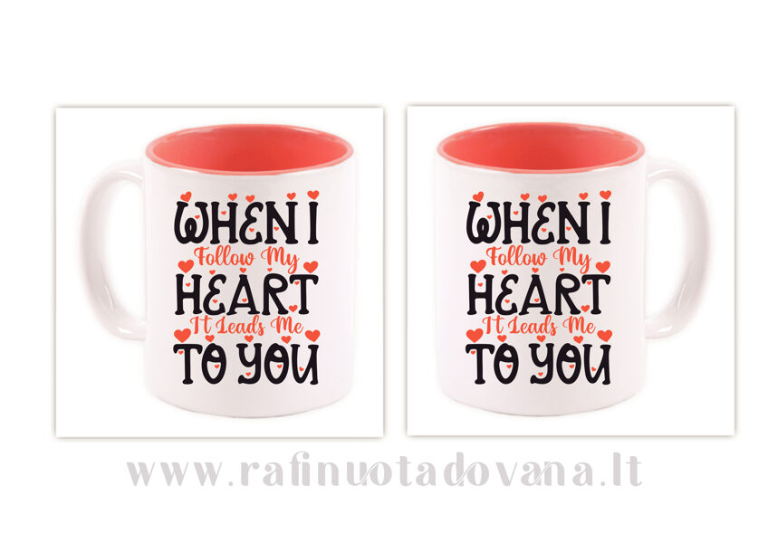 Puodelis su spauda - When I follow my heart