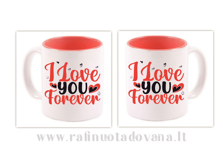 Puodelis su spauda - I love you forever