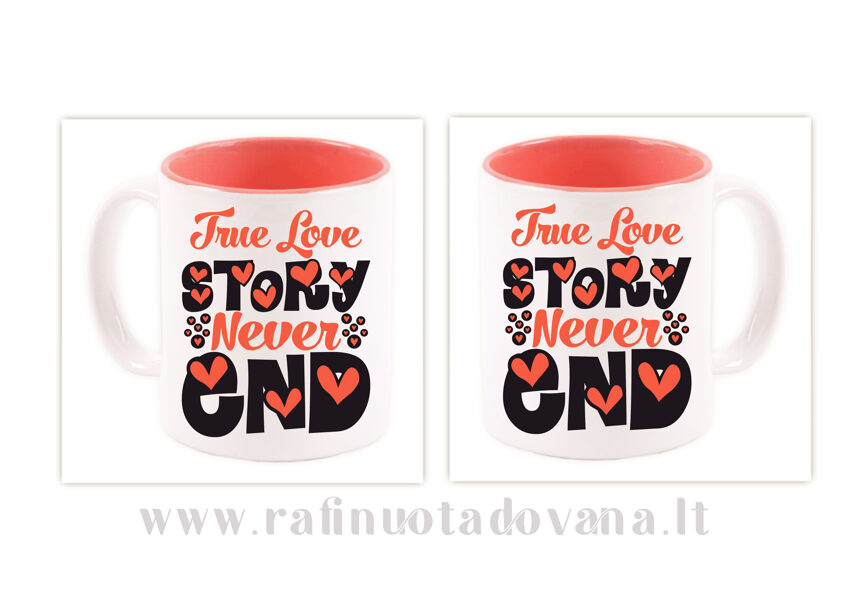 Puodelis su spauda - True love story never end